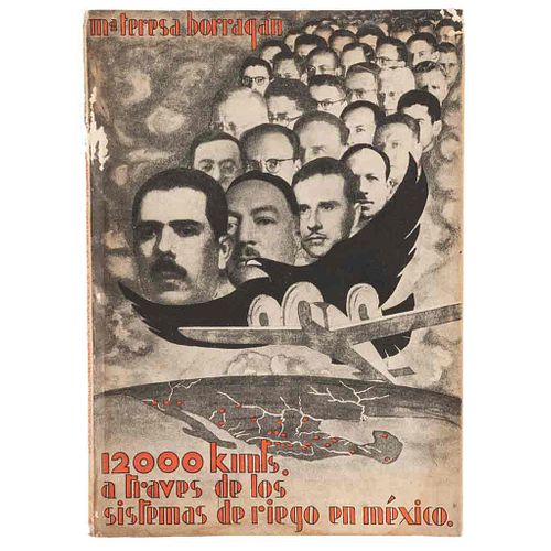Borragan, María Teresa. Doce Mil Kilómetros a través de los Sistemas de Riego en México, Impresiones de Viaje. México, 1937. Ilustrado.