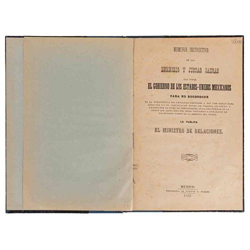 Ramírez, José F. Memoria Instructiva de los Derechos y Justas Causas que Tiene el Gobierno de los Estados Unidos Mexicanos... 1852.