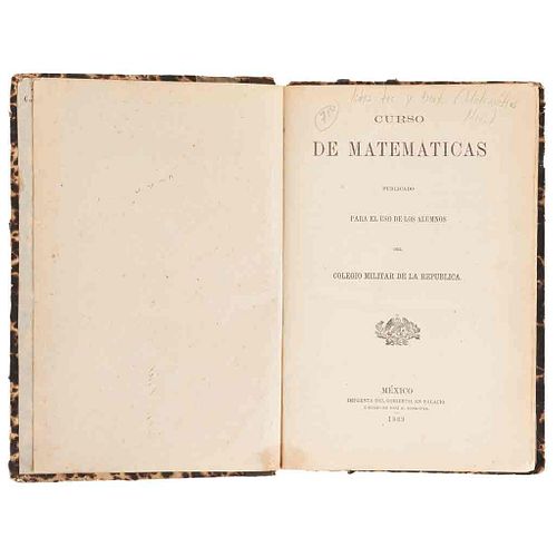 Curso de Matemáticas Publicado para el Uso de los Alumnos del Colegio Militar de la República. México,1869. 5 láminas.