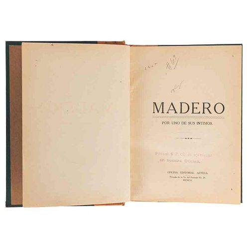 Madero por Uno de sus Íntimos / La Parra, la Perra y la Porra / Criollos, Indios y Mestizos. México: Oficina Editorial Azteca, sin año.
