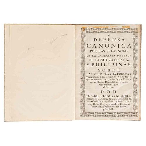 Segura, Nicolás de. Defensa Canónica por las Provincias de la Compañía de Jesús, de la Nueva España, y Philipinas... ca. 1738.