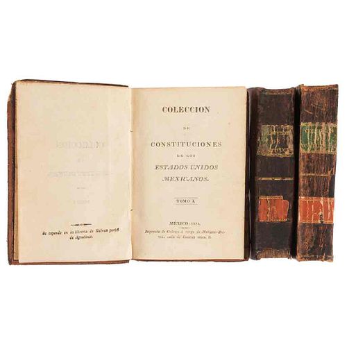 Colección de Constituciones de los Estados Unidos Mexicanos. México: Imprenta de Galván a cargo de Mariano Arévalo, 1828. Pieces: 3.