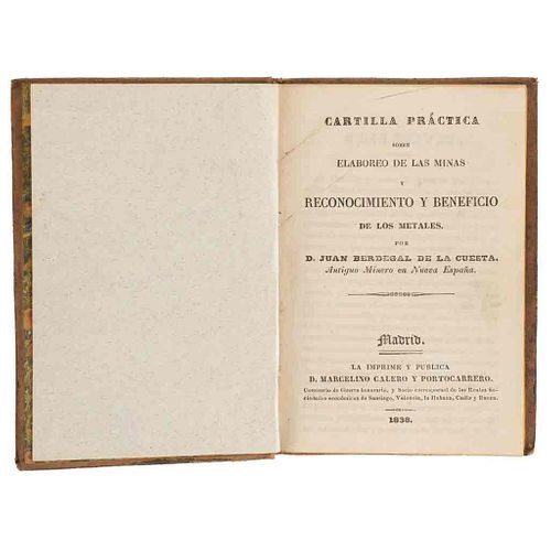 Berdegal de la Cuesta, Juan. Cartilla Práctica sobre Elaboreo y de los Metales. Madrid: D. Marcelino Calero y Portocarrero, 1838.