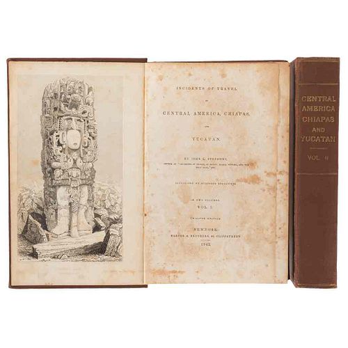 Stephens, John L. Incidents of Travel in Central America, Chiapas and Yucatán. New York, 1842. Tomos I - II. 69 láminas y mapa. Pzas: 2