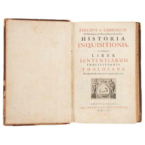 Limborch, Philippi. Historia Inquisitionis Cui Subjungitur Liber Sententiarum Inquisitionis Tholosanae... Amsterdam, 1692. 1ra edición.