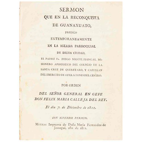 Bringas, Diego Miguel. Sermón que en la Reconquista de Guanaxuato, Predicó Extemporaneamente en la Iglesia... México, 1811.