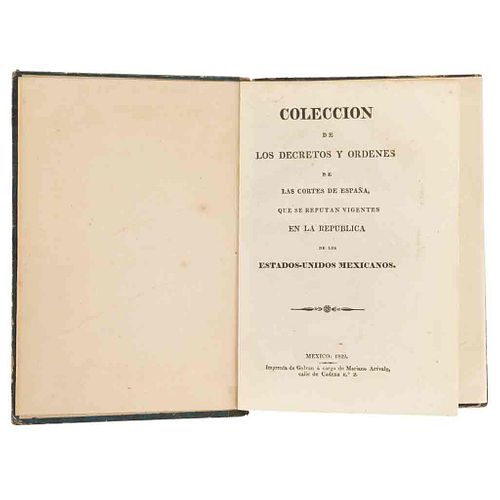 Colección de los Decretos y Órdenes de las Cortes de España, que se Reputan Vigentes en la República de... México, 1829.
