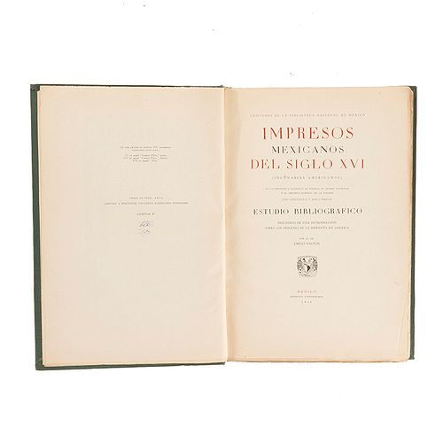 Valtón, Emilio. Impresos Mexicanos del Siglo XVI. México: Imprenta Universitaria, 1935. Dedicado por el autor.