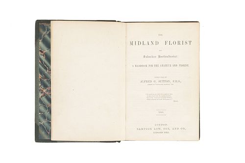 Sutton, Alfred G. The Midland Florist and Suburban Horticulturist: a Hanbook for the Amateur Florist. London, 1860. 3 láminas.