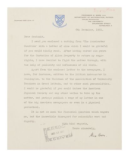 BORN, Max (1882-1970). Typed letter signed ("Max Born") to Samuel Goudsmit. Edinburgh, 6 December 1951. 1 page, 4to, 254 x 203 mm, on University of Ed