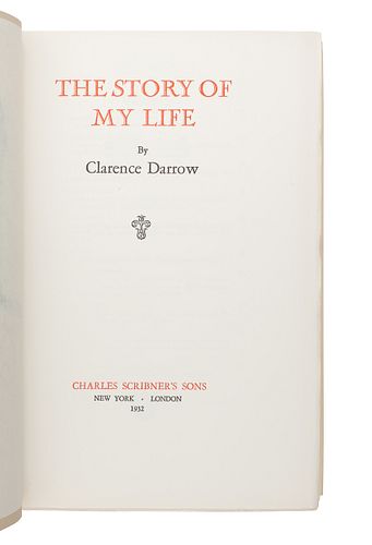 DARROW, Clarence (1857-1938). The Story of My Life. New York: Charles Scribner's Sons, 1932.