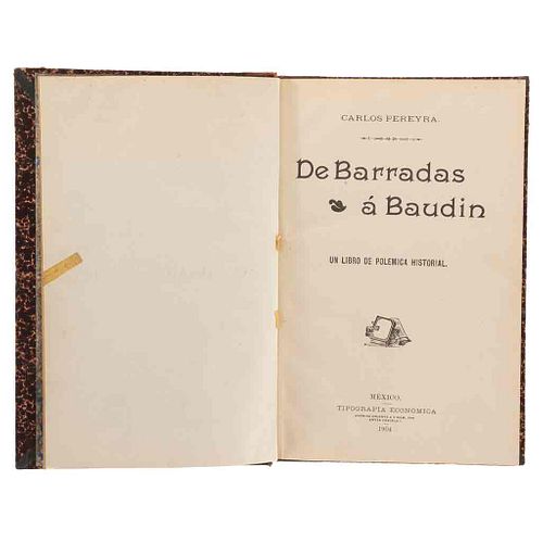 Pereyra, Carlos. De Barradas a Baudin. Un Libro de Polémica Historial. México: Tipografía Económica, 1904.