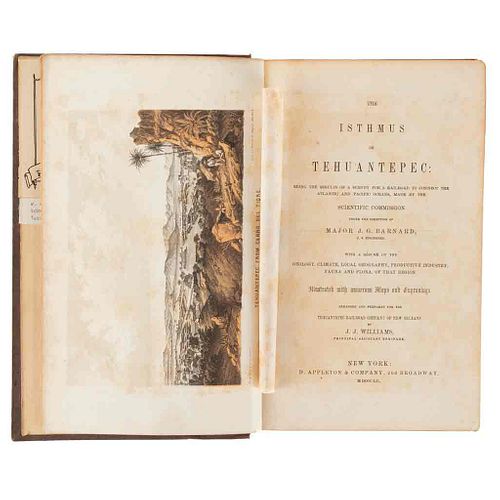 Barnard, J. G. - Williams, John Jay. The Isthmus of Tehuantepec... New York, 1852. Primera edición. Frontispicio, 15 láminas, 1 mapa.