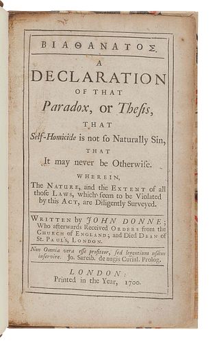 DONNE, John (1573-1631). Biathanatos: A Declaration of that Paradox, or Thesis, that Self-Homicide is not so Naturally Sin. London: n.p., 1700.  