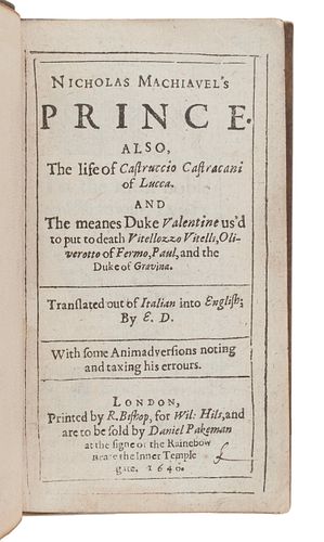 MACHIAVELLI, NiccoloÌ€ (1469-1527). Nicholas Machiavel's Prince. Also, The life of Castruccio Castracani of Lucca. And the meanes Duke Valentine us'd 