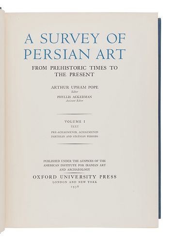[MIDDLE EASTERN ART]. POPE, Arthur U. (1881-1969) and ACKERMANN, Phyllis (1893-1977), editors. A Survey of Persian Art from Prehistoric Times to the P
