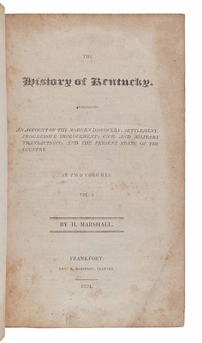MARSHALL, Humphrey (1760-1841). The History of Kentucky. Frankfort: Geo. S. Robinson, 1824.