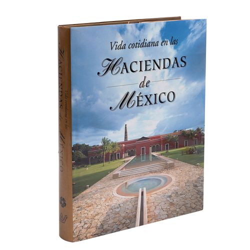 Rendón, Ricardo. Vida Cotidiana en las Haciendas de México. México: Fondo Cultural Banamex, 2002.