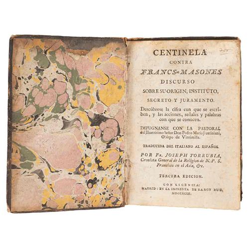 Torrubia, Joseph (Traductor). Centinela Contra Franc - Masones. Discurso sobre su Origen, Instituto, Secreto y Juramento. Madrid, 1793.