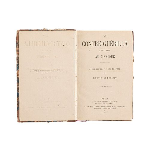 Kératry, Émile de. La Contre Guérilla Française au Mexique. Souvenirs des Terres Chaudes. Paris, 1868. Primera edición.
