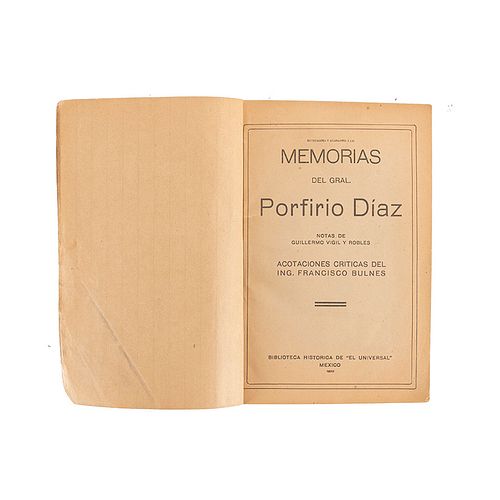 Vigil y Robles, Guillermo. Rectificaciones y Aclaraciones a las Memorias del Gral. Porfirio Díaz. México, 1922. 1a edición. Ilustrado.