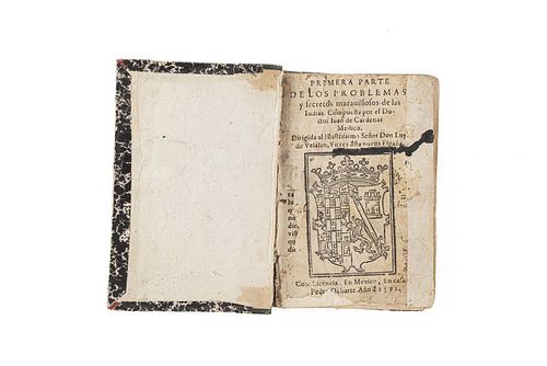 Cárdenas, Juan de. Primera Parte de los Problemas y Secretos Maravillosos de las Indias. México, 1591. Incunable americano