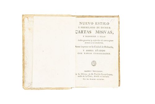 Nuevo Estilo y Formulario de Escribir Cartas y Misivas y Responder a Ellas en Todos los Generos... Madrid, 1785.
