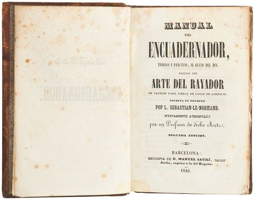 Normand, L. Sebastian le. Manual del Encuadernador. Teórico y Práctico, al Gusto del Día... Barcelona, 1846. Cuatro láminas plegadas.