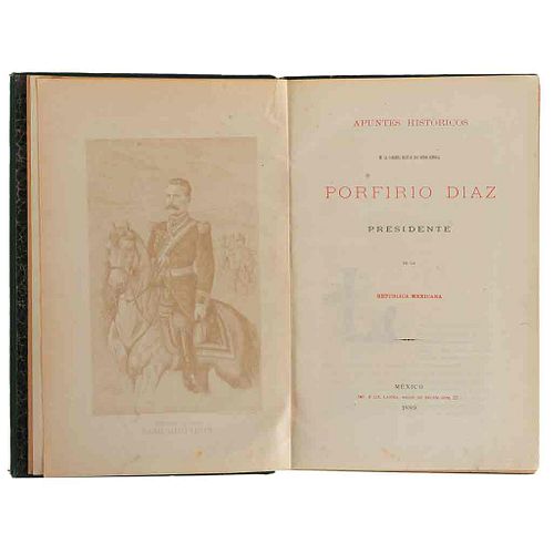 Escudero, Ignacio M. Apuntes Históricos de la Carrera Militar del Señor General Porfirio Díaz... México, 1889. 5 litografías.