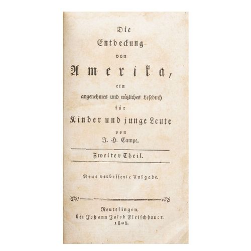 Campe, Joachim Heinrich. Die Entdeckung von Amerika... Reutlingen: Fleischhauer, 1808. Un mapa plegado. En estuche.