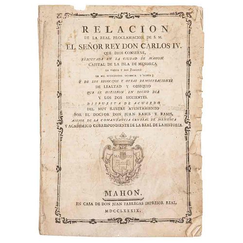 Ramis y Ramis, Juan. Relación de la Real Proclamación de S. M. el Señor Rey Don Carlos IV... Mahon: En Casa de Don Juan Fabregas, 1789.