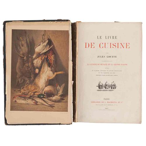 Gouffé, Jules. Le Livre de Cuisine. Comprenant la Cuisine de Ménage et la Grande Cuisine... Paris, 1867.