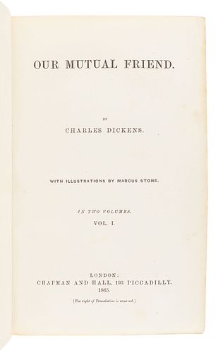 DICKENS, Charles (1812-1870). Our Mutual Friend. London: Chapman & Hall, 1865.