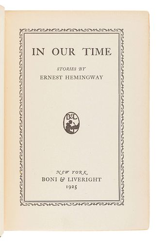 HEMINGWAY, Ernest (1899-1961). In Our Time. New York: Boni & Liveright, 1925.