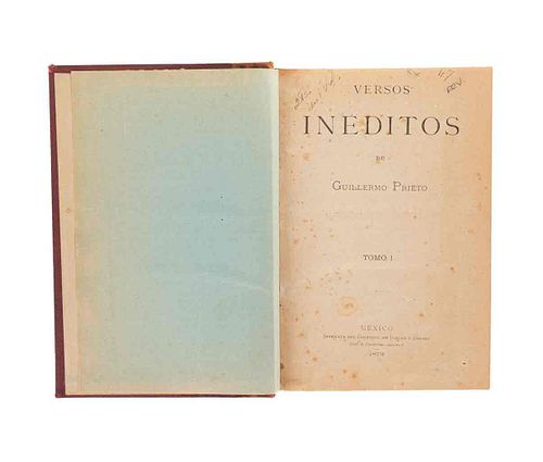 Prieto, Guillermo. Versos Inéditos. México: Imprenta del Comercio de Dublán y Chávez, 1879. 4 láminas. Tomos I-II en un volumen.