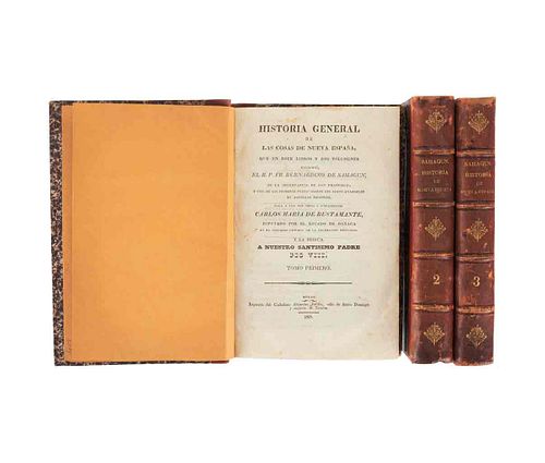 Sahagún, Bernardino de. Historia General de las Cosas de la Nueva España. México, 1829 - 1830. Tomos I - III. Primera edición.
