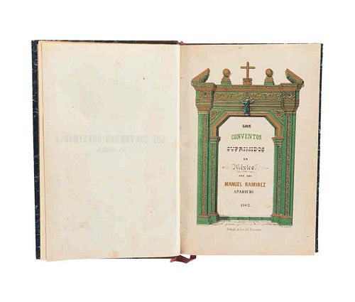 Ramírez Aparicio, Manuel. Los Conventos Suprimidos en Méjico. Méx, 1861. Frontispicio y 32 litografías de Iriarte. 1ra edición.
