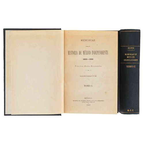 Bocanegra, José María. Memorias para la Historia de México Independiente 1822 - 1846. México, 1892. 1ra edición. Tomos I-II. Piezas: 2.