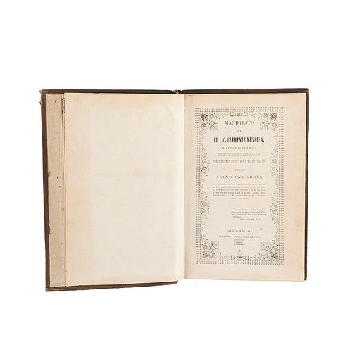 Munguía, Clemente. Manifiesto que el Lic. Clemente Munguía, Electo y Confirmado Obispo de Michoacán... Morelia, 1851. 1a edición.