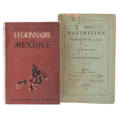 Kératry, Émile de / Amiable, Eugène. L'Empereur Maximilien, son Élévation et sa Chute / Légionnaire au Mexique. 1867 /1942. Piezas: 2.
