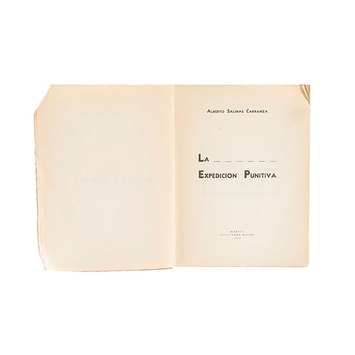 Salinas Carranza, Alberto. La Expedición Punitiva. México: Ediciones Botas, 1936. Primera edición. Ilustrado.