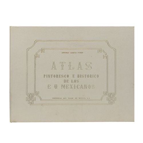 García Cubas, Antonio. Atlas Pintoresco e Histórico de los Estados Unidos Mexicanos. México: Editorial del Valle de México, 1972.