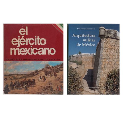 LIBROS SOBRE HISTORIA  Y ARQUITECTURA MILITAR MEXICANA. a) El Ejército Mexicano. b) Arquitectura Militar de México. Pzas: 2.