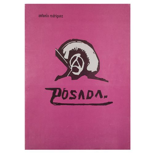 Rodríguez, Antonio. Posada. El Artista que Retrató a una Época. México: Editorial Domes, 1977. 232 p. Primera edición.