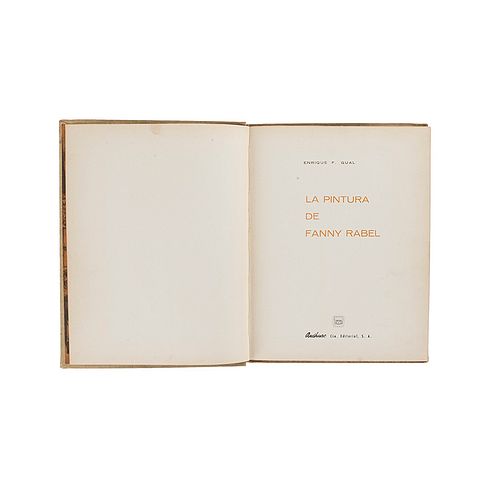 Gual, Enrique F. La Pintura de Fanny Rabel. México:Anáhuac Cía. Editorial, 1968. Dedicado y firmado por Fanny Rabel. Ed. de 1,500 ejemp