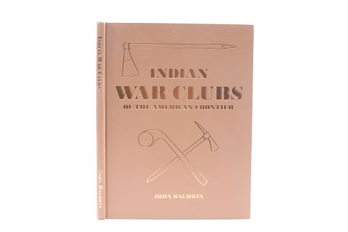 1st Ed. Indian War Clubs of the American Frontier