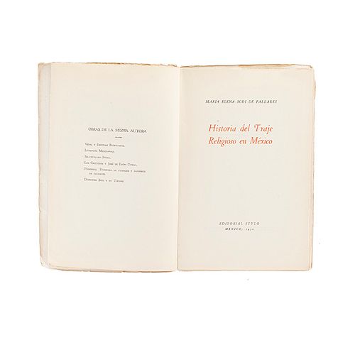Sodi de Pallares, María Elena. Historia del Traje Religioso en México. México, 1950. Firmado y dedicado por autora. Ed. de 350 ejemp.