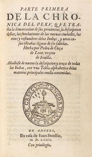 (PERU) CIEZA DE LEON. Parte Primera de la chronica del Peru... Antwerp, 1554.