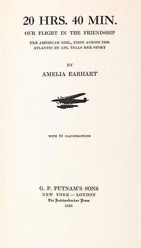 EARHART, AMELIA. 20 Hrs. 40 Min. New York, 1928. First trade ed., signed by Earhart on pasted in card.