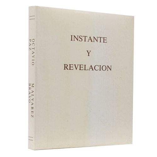 Paz, Octavio - Álvarez Bravo, Manuel. Instante y Revelación. México: Editado por Arturo Muñoz, 1982.